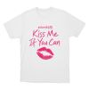 Kiss Me If You Can Lips Unisex T Shirt White